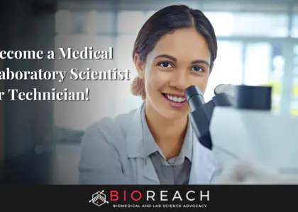 Become a Medical Laboratory Scientist or Technician!