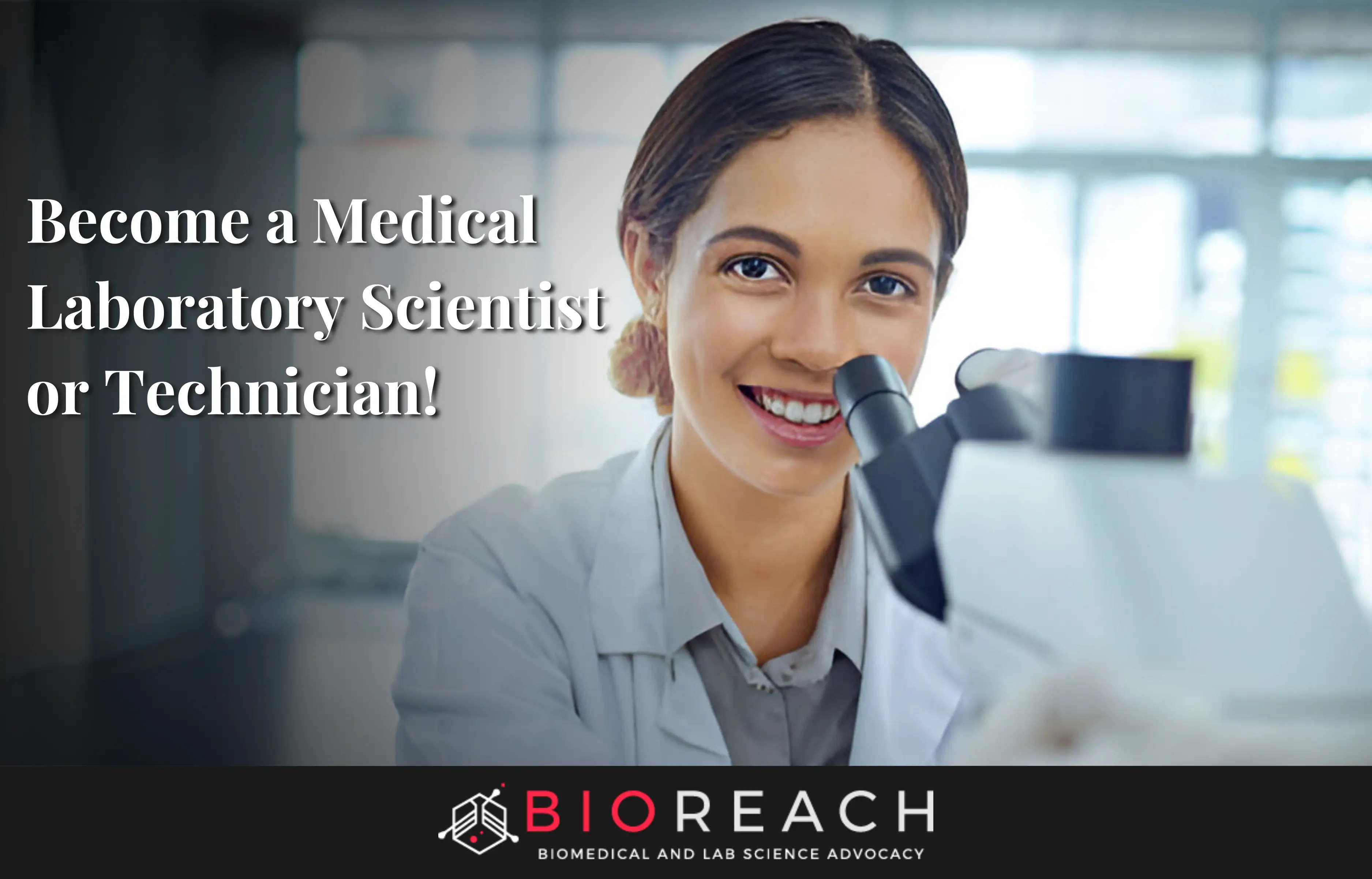 Become a Medical Laboratory Scientist or Technician!