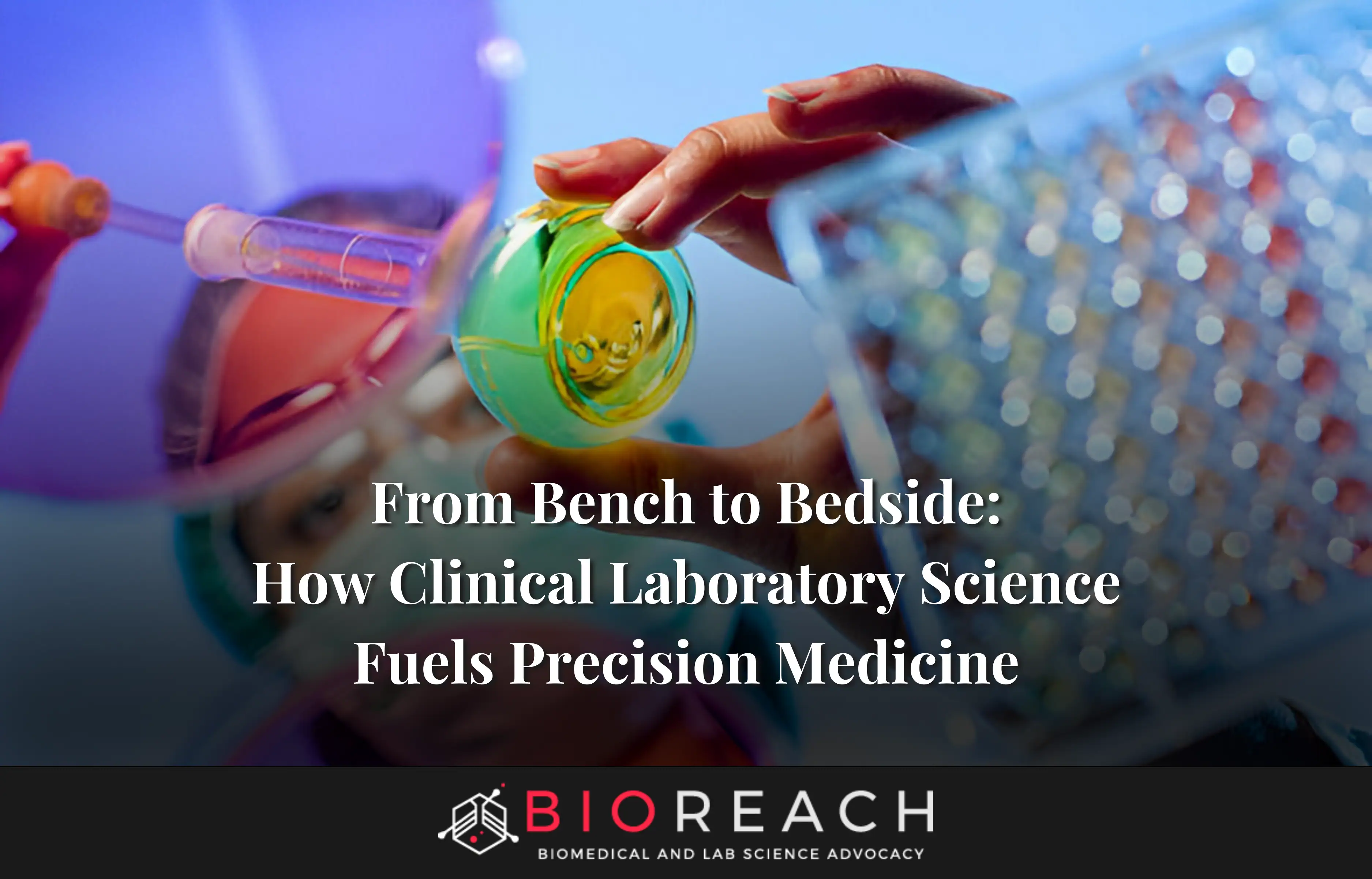 How Clinical Laboratory Science Fuels Precision Medicine