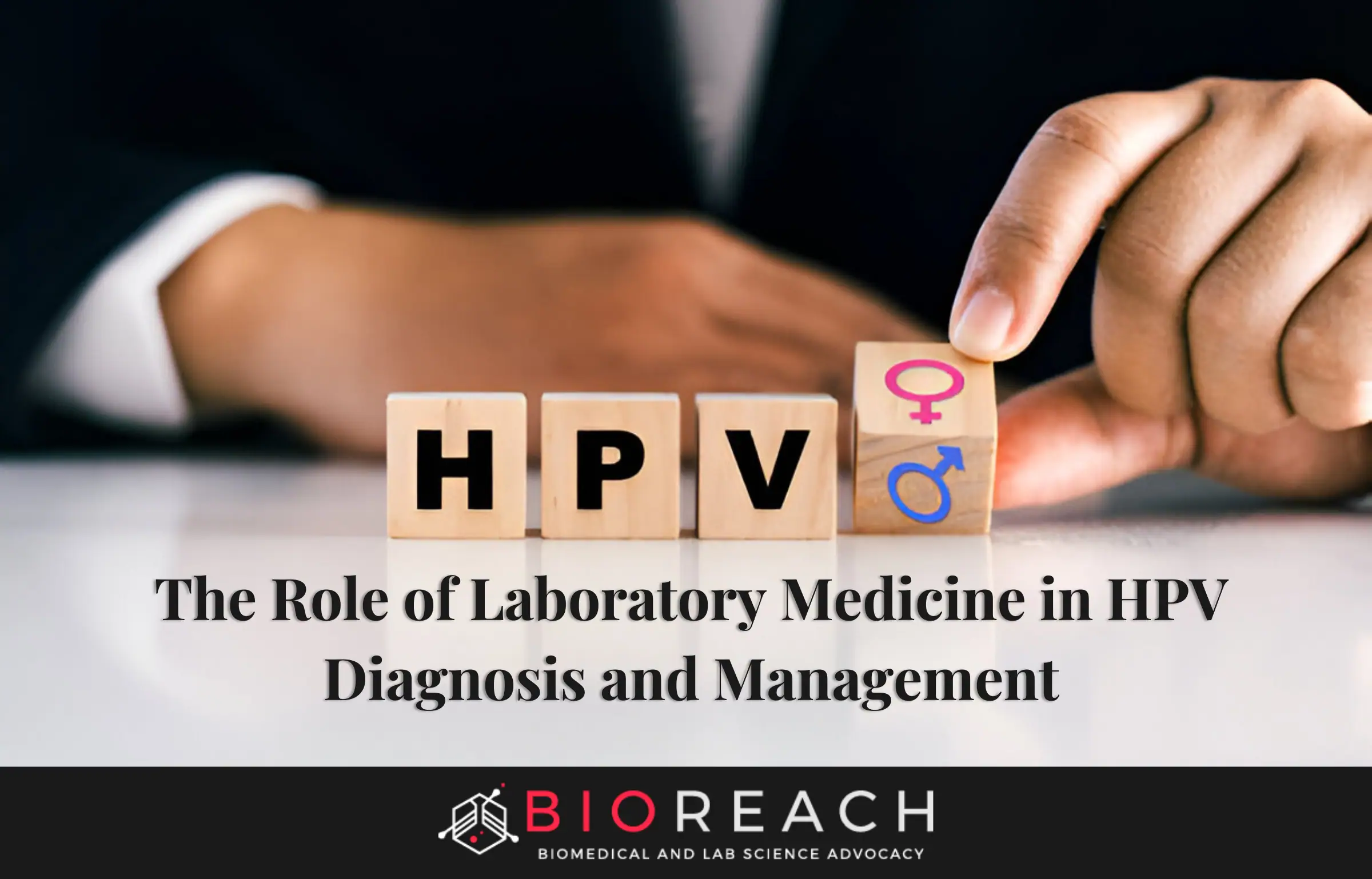 The Role of Laboratory Medicine in HPV Diagnosis and Management