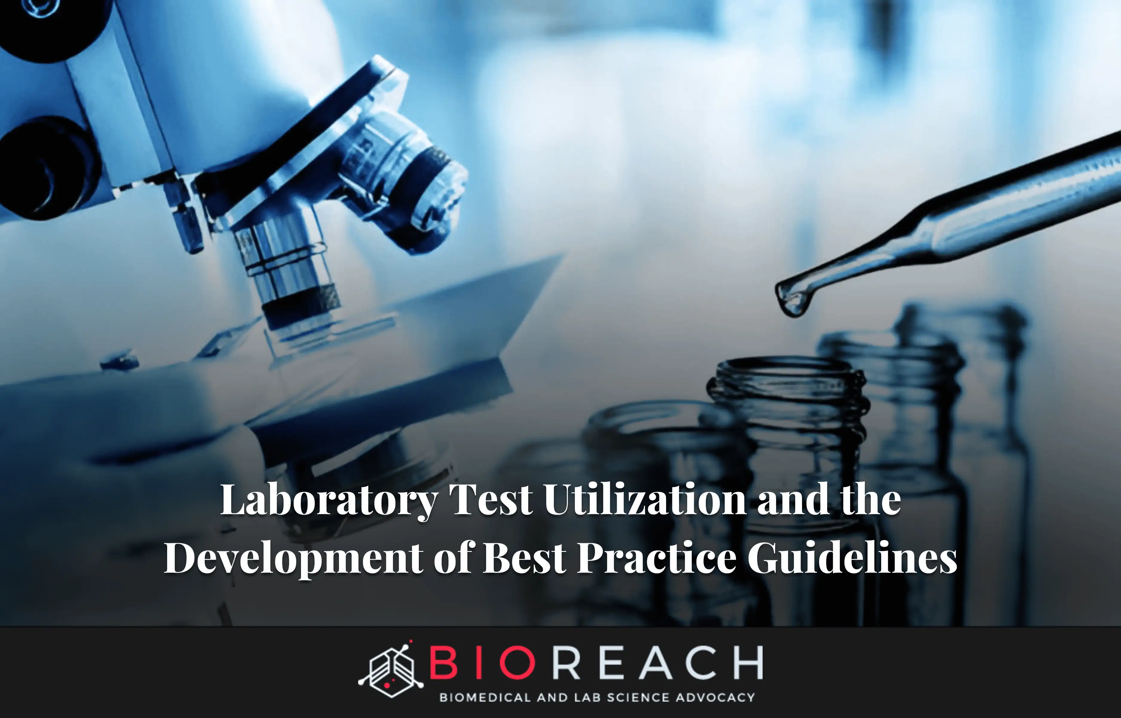 Laboratory Test Utilization and the Development of Best Practice Guidelines