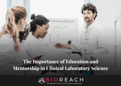 The Importance of Education and Mentorship in Clinical Laboratory Science