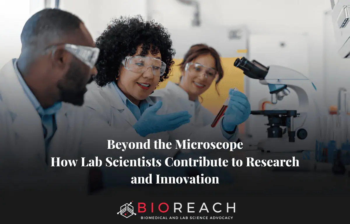 Beyond the Microscope How Lab Scientists Contribute to Research and Innovation