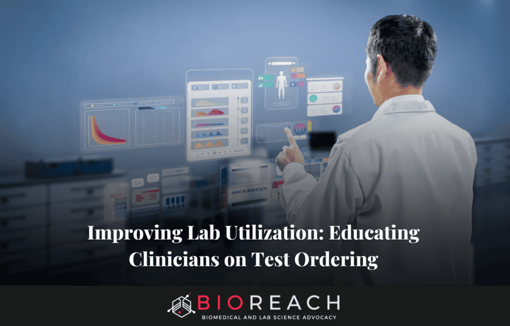 Improving Lab Utilization- Educating Clinicians on Test Ordering