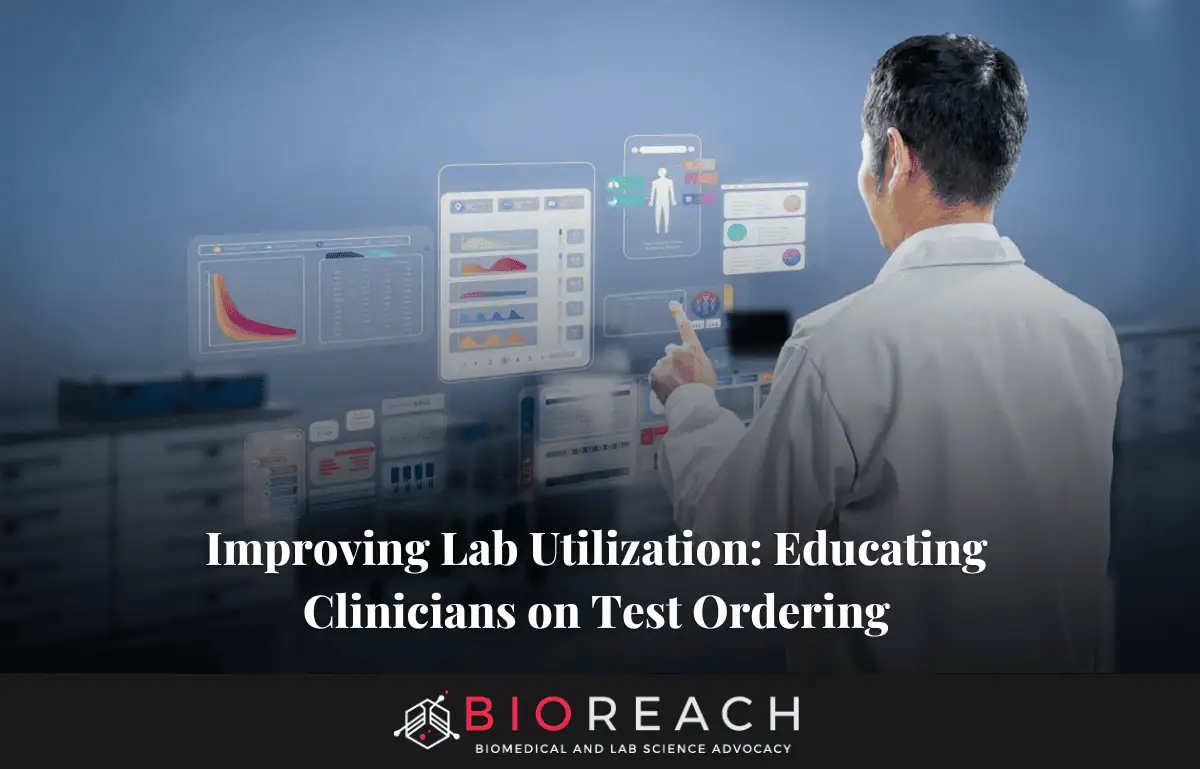 Improving Lab Utilization- Educating Clinicians on Test Ordering
