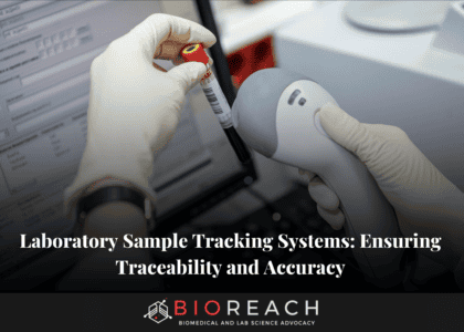 Laboratory Sample Tracking Systems: Ensuring Traceability and Accuracy