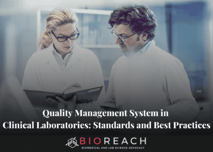 Quality Management System in Clinical Laboratories: Standards and Best Practices