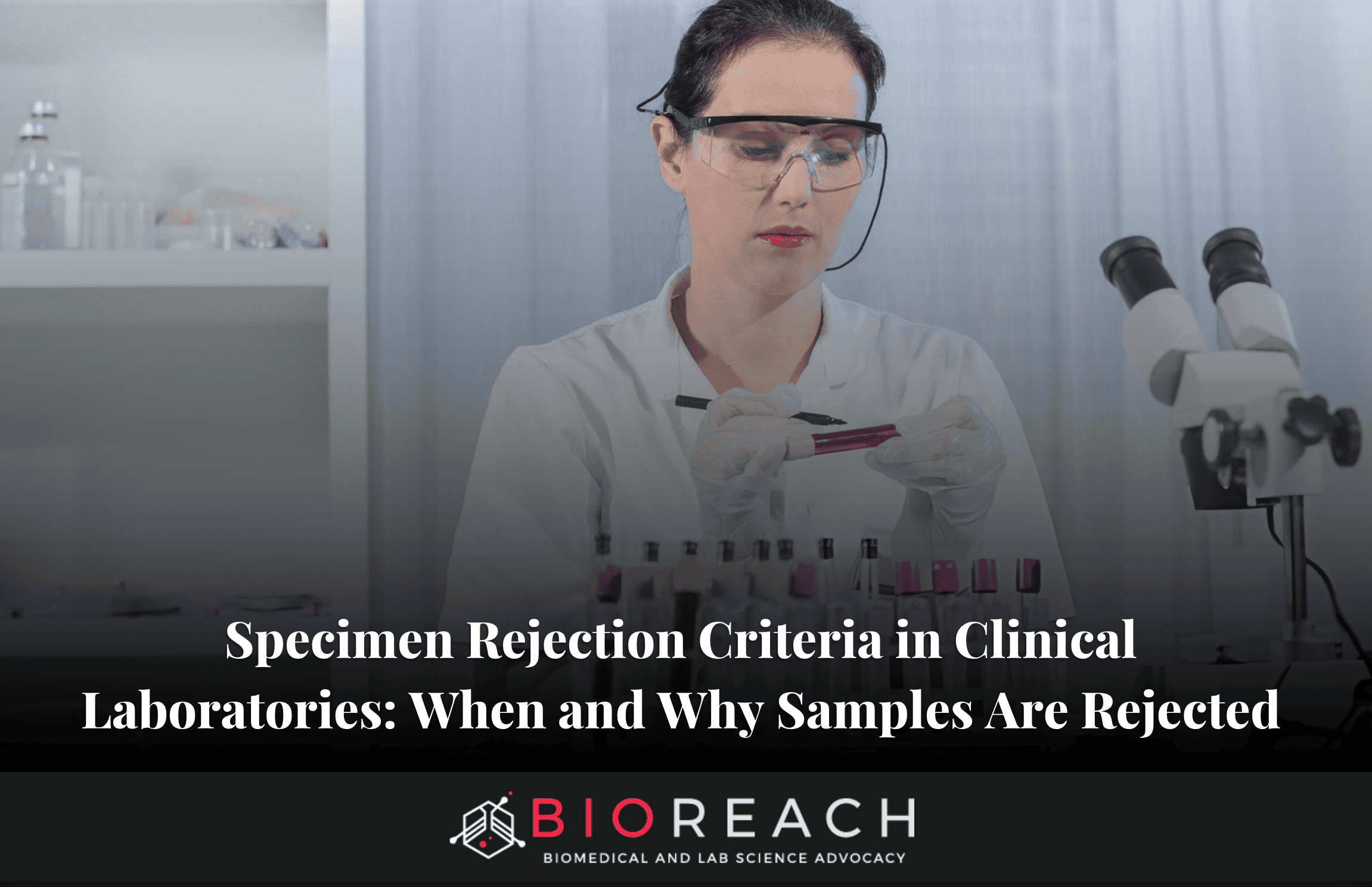 Specimen Rejection Criteria in Clinical Laboratories When and Why Samples Are Rejected