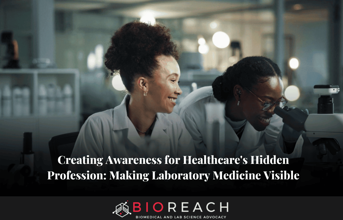 Creating Awareness for Healthcare’s Hidden Profession: Making Laboratory Medicine Visible