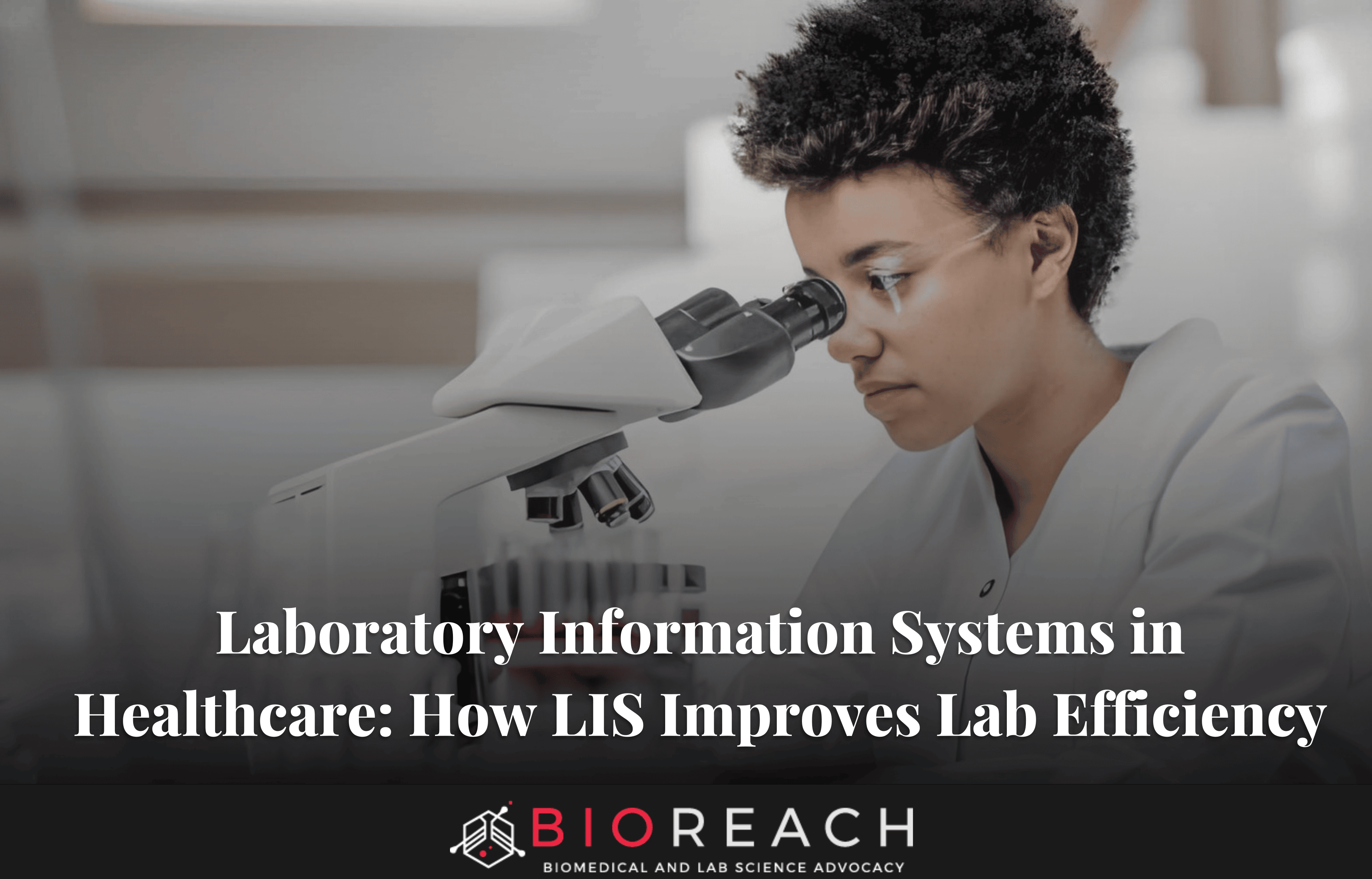 Laboratory Information Systems in Healthcare- How LIS Improves Lab Efficiency