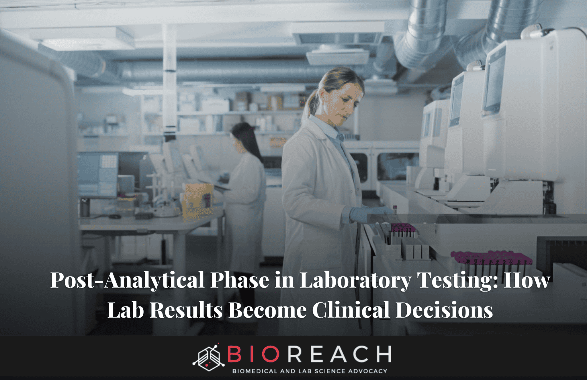 Post Analytical Phase in Laboratory Testing Explained